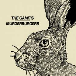 The Murderburgers : The Gamits - Murderburgers